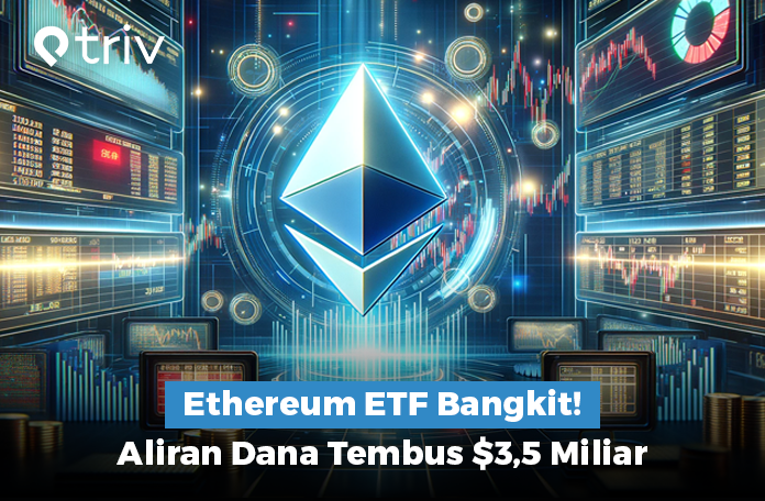 Ethereum ETF Bangkit! Aliran Dana Tembus $3,5 Miliar